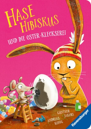 Andreas König, Günther Jakobs - Hase Hibiskus und die Oster-Kleckserei