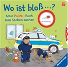 Kathrin Lena Orso, Jutta Wetzel - Wo ist bloß ...? - Mein Polizei-Buch zum Sachen suchen