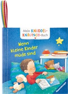 Katja Reider, Katja Senner - Mein Knuddel-Knautsch-Buch: Wenn kleine Kinder müde sind; weiches Stoffbuch, waschbares Badebuch, Babyspielzeug ab 6 Monate