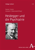 Alfred Denker, Miles Groth, Josef Jenewein, Josef Jenewein u a, Holger Zaborowski - Heidegger und die Psychiatrie
