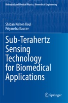 Priyansha Kaurav, Shiban Kishen Koul - Sub-Terahertz Sensing Technology for Biomedical Applications