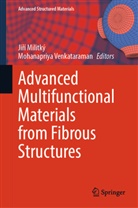 Ji&amp;í Militký, Ji¿í Militký, Jií Militký, Jiri Militký, Jirí Militký, Venkataraman... - Advanced Multifunctional Materials from Fibrous Structures
