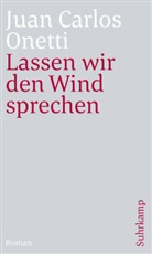 Juan C. Onetti, Juan Carlos Onetti - Lassen wir den Wind sprechen