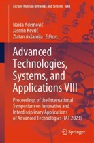 Naida Ademovi¿, Naida Ademovic, Zlatan Ak¿amija, Zlatan Akamija, Zlatan Aksamija, Jasmin Kevri... - Advanced Technologies, Systems, and Applications VIII