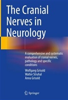 Anna Grisold, Wolfgang Grisold, Walter Struhal - The Cranial Nerves in Neurology