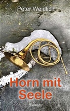 Peter Weidlich - Horn mit Seele