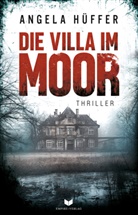 Angela H&uuml;ffer, Empire-Verlag - Die Villa im Moor