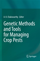 A. K. Chakravarthy, A K Chakravarthy - Genetic Methods and Tools for Managing Crop Pests