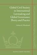 Barbara Woodward - Global Civil Society in International Lawmaking and Global Governance - Theory and Practice