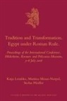Katja Lembke, Martina Minas-Nerpel, Stefan Pfeiffer - Tradition and Transformation. Egypt Under Roman Rule