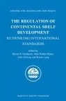 Aldo Chircop, Ronán Long, John Norton Moore, Myron H Nordquist, Myron H. Nordquist - The Regulation of Continental Shelf Development