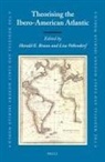 Harald E. Braun, Lisa Vollendorf - Theorising the Ibero-American Atlantic