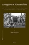 John R Watt, John R. Watt - Saving Lives in Wartime China