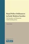 Toomas Kotkas - Royal Police Ordinances in Early Modern Sweden