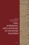 Charles Burnett, Sacha Stern - Time, Astronomy, and Calendars in the Jewish Tradition