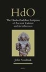 John Siudmak - The Hindu-Buddhist Sculpture of Ancient Kashmir and Its Influences