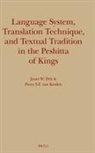 Janet W Dyk, Janet W. Dyk, Percy S F van Keulen, Percy S. F. van Keulen - Language System, Translation Technique, and Textual Tradition in the Peshitta of Kings