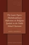 Jeroen Temperman - The Lautsi Papers: Multidisciplinary Reflections on Religious Symbols in the Public School Classroom
