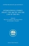 John Norton Moore, Myron Nordquist, Alexander Skaridov - International Energy Policy, the Arctic and the Law of the Sea