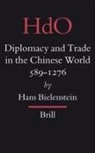 Hans Bielenstein - Diplomacy and Trade in the Chinese World, 589-1276