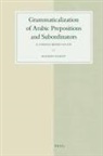 Mohssen Esseesy - Grammaticalization of Arabic Prepositions and Subordinators