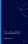 Michael Freeman - The Moral Status of Children