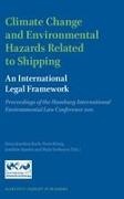 Hans--Joachim Koch, Doris König, Joachim Sanden, Roda Verheyen - Climate Change and Environmental Hazards Related to Shipping An International Legal Framework