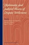 Laurence Boisson De Chazournes, Marcelo Kohen, Jorge E Viñuales, Jorge E. Viñuales - Diplomatic and Judicial Means of Dispute Settlement
