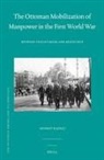 Be&amp;, Mehmet Be&amp;351;ikçi - The Ottoman Mobilization of Manpower in the First World War