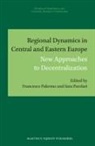 Francesco Palermo, Sara Parolari - Regional Dynamics in Central and Eastern Europe