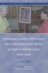 Lorna Lloyd - Diplomacy with a Difference: The Commonwealth Office of High Commissioner, 1880-2006