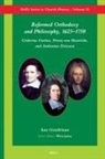 Aza Goudriaan - Reformed Orthodoxy and Philosophy, 1625-1750