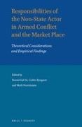 Noemi Gal-Or, Math Noortmann, Cedric Ryngaert - Responsibilities of the Non-State Actor in Armed Conflict and the Market Place Theoretical Considerations and Empirical Findings