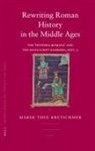 Marek Thue Kretschmer - Rewriting Roman History in the Middle Ages