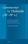 Valéry Berlincourt - Commenter La Thébaïde (16e-19e S.)