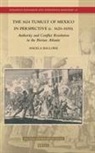 Angela Ballone - The 1624 Tumult of Mexico in Perspective (C. 1620-1650)