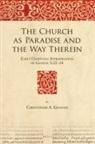 Christopher A Graham, Christopher A. Graham - The Church as Paradise and the Way Therein: Early Christian Appropriation of Genesis 3:22-24