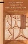 Alexandra Aikhenvald, Alexandra Y. Aikhenvald, Anne Storch - Perception and Cognition in Language and Culture