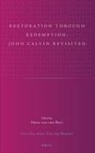 Henk Belt, Henk van den Belt - Restoration Through Redemption: John Calvin Revisited