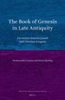 Emmanouela Grypeou, Helen Spurling - The Book of Genesis in Late Antiquity