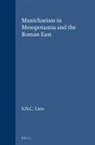 S N C Lieu, S. N. C. Lieu - Manichaeism in Mesopotamia and the Roman East
