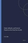 Daniel K Falk, Daniel K. Falk - Daily, Sabbath, and Festival Prayers in the Dead Sea Scrolls
