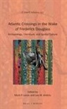 Mark Leone - Atlantic Crossing in the Wake of Frederick Douglass