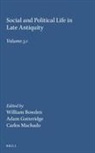 William Bowden, Adam Gutteridge, Carlos Machado - Social and Political Life in Late Antiquity - Volume 3.1