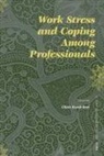 Kwok-Bun Chan - Work Stress and Coping Among Professionals