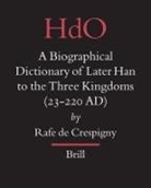 Rafe de Crespigny - A Biographical Dictionary of Later Han to the Three Kingdoms (23-220 Ad)
