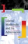 Milan Zafirovski - Liberal Modernity and Its Adversaries