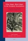 Paola Zambelli - White Magic, Black Magic in the European Renaissance