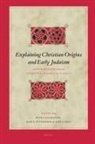 Petri Luomanen, Ilkka Pyysiäinen, Risto Uro - Explaining Christian Origins and Early Judaism
