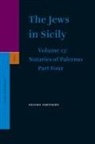 Shlomo Simonsohn - The Jews in Sicily, Volume 13 Notaries of Palermo